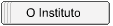 O Instituto